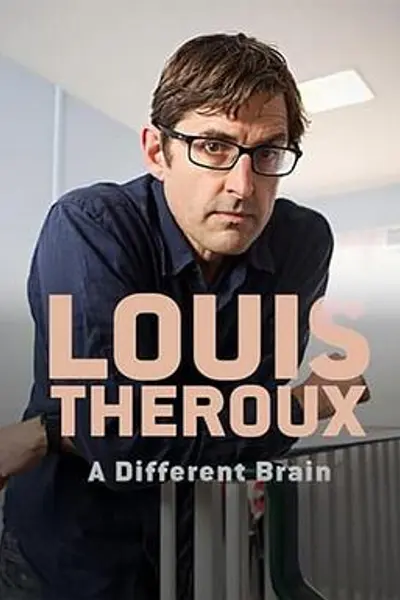LouisTheroux:ADifferentBrain